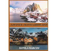 LOFOTEN ISLANDS TRAVEL GUIDE: Discover Norway’s Arctic Icons - Reine, Henningsvær & Svolvær