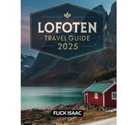 Lofoten Travel Guide 2025: Discover Breathtaking Landscapes, Arctic Wonders, and Authentic Nordic Culture