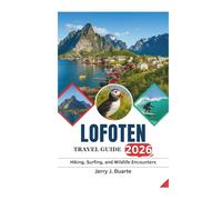LOFOTEN TRAVEL GUIDE 2026: Hiking, Surfing, and Wildlife Encounters