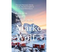 Lofoten Winter Escape 2026: Discover Norway’s Arctic Islands, Northern Lights & Scenic Fjord Adventures