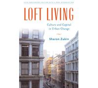Loft Living: Culture and Capital in Urban Change