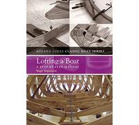 Lofting a Boat: A Step-by-Step Manual (The Adlard Coles Classic Boat series)