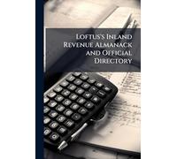 Loftus's Inland Revenue Almanack and Official Directory
