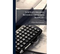 Loftus's Inland Revenue Officer's Manual