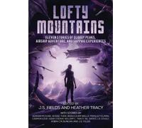 Lofty Mountains: Eleven Stories of Cloudy Peaks, Airship Adventure, and Sapphic Experiences: 3 (Worlds Apart: A Universe of Sapphic Science Fiction and Fantasy)