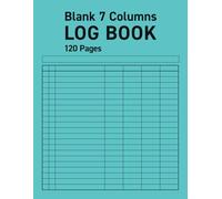Log Book 7 Columns: A versatile large notebook with 7 columns to monitor a wide range of activities daily, such as time tracking, inventory and ... tracking, donation logging | 8.5x11 inches