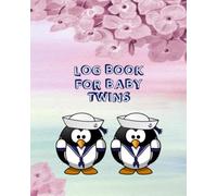 Log Book For Baby Twins: Twins newborn infant toddler tracking daily logbook journal to report new parents , mom , dad , nanny keep record feeds , ... and more with space for 4 x 6 picture