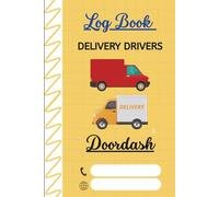 Log Book For Delivery Drivers Doordash: Log Book For Delivery Drivers. Driver Log Notebook To Track Mileage, Stop,Tips,Start and Stop Time, '6'x9' inch, 200Pages
