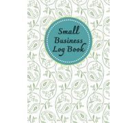 Log Book For Small Business: Come With Undated calendar, Suppliers list, Purchases and sales, Monthly budget planner, Income and expenses, Order form, 120 pages, Size 6"x 9".