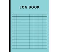 Log Book: Large Multipurpose with 7 Columns to Track Daily Activity, Time, Inventory and Equipment, Income and Expenses, Mileage, Orders, Donations, Debit and Credit, or Visitors (Sea Blue)