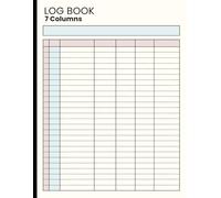 Log Book: Multipurpose 7 Column to Track Time Inventory Equipment Mileage Orders Donations Visitors Income Expenses Debit Credit Accounting ledger, Bill Payment Tracker, Vehicle Maintenance