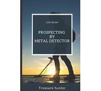 Log Book Prospecting by Metal Detector: Treasure Hunter