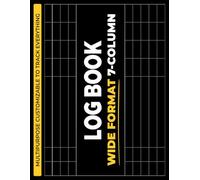 Log Book WIDE FORMAT 7 Column: Large Multipurpose Blank Customizable Ledger to Track Expenses, Inventory, Sales, Orders, Income, Projects, and Daily Tasks • 110 Pages • 11 x 8.5"