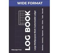 Log Book Wide Format: Large Multipurpose Blank Customizable Ledger with 7 Columns to Track Daily Activity, Expenses, Inventory, Sales, Orders, Income, Equipment, Visitors, and Office Records