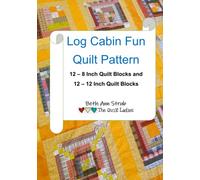 Log Cabin Fun a Quilt Pattern Book