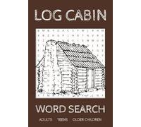 Log Cabin Word Search Puzzle Book: 50+ puzzles … Good for Vacations, Holidays and Free times |6x9 inches, 110 pages|