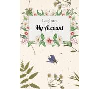 Log Into My Account: Internet Password Book for Senior - Track Usernames, Passwords, PIN Numbers, Payment Methods and Digital Codes. Notes for Family In Case You Passed Away.