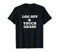 Log Off & Touch Grass T-Shirt