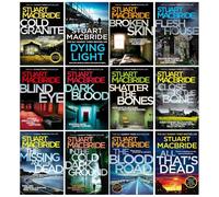 Logan McRae Series 10 Books Collection Set by Stuart Macbride (Cold Granite, Dying Light, Broken Skin, Flesh House, Blind Eye, Dark Blood, Shatter the Bones, Close to the Bone and MORE!)