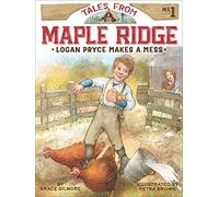 Logan Pryce Makes a Mess (Tales from Maple Ridge, 1)