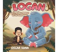 Logan The Strong-Minded Little Elephant