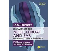 Logan Turner's Diseases of the Nose, Throat and Ear: Head and Neck Surgery, 12th Edition