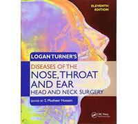 Logan Turner's Diseases of the Nose, Throat and Ear, Head and Neck Surgery: Head and Neck Surgery, 11th Edition