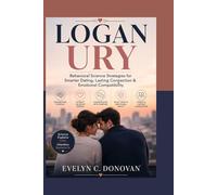 Logan Ury: Behavioral Science Strategies for Smarter Dating, Lasting Connection & Emotional Compatibility