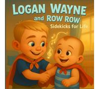 Logan Wayne and Row Row: Sidekicks for Life