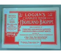 Logan'S Complete Tutor For The Highland Bagpipe