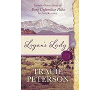 Logan's Lady: Includes Bonus Story of Along Unfamiliar Paths