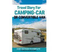 Logbook to prepare and make a success of your trip in a motorhome or camper van: | Notebook to fill in with your itineraries, stages and journeys |: Gift for Christmas or Birthday