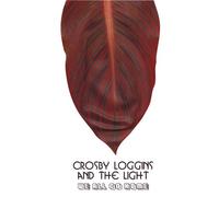 Loggins, Crosby and the Light - We All Go Home [Us Import]