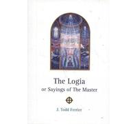 Logia: Or Sayings of the Master
