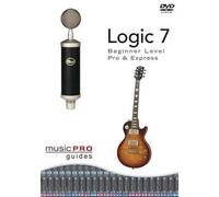 Logic 7: Beginner Level, Pro & Express [DVD]
