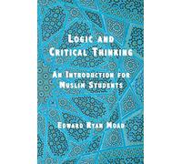 Logic and Critical Thinking: An Introduction for Muslim Students
