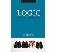 Logic and How it Gets That Way (Acumen Research Editions)