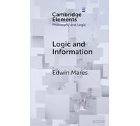 Logic and Information (Elements in Philosophy and Logic)