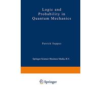 Logic and Probability in Quantum Mechanics: 78 (Synthese Library, 78)