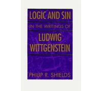Logic and Sin in the Writings of Ludwig Wittgenstein