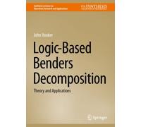 Logic-Based Benders Decomposition : Theory and Applications