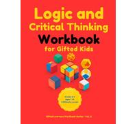 Logic & Critical Thinking Workbook for Gifted Kids: 100+ Spatial Reasoning Puzzles, Mental Rotation & Visual Brain Teasers with Fully Explained Answers, Grades 2-4, Ages 7-10 | Vol3