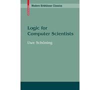 Logic for Computer Scientists (Modern Birkhäuser Classics)