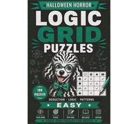 Logic Grid Puzzles Easy - Halloween Horror: 100 Beginner-Friendly Zebra Logic Puzzles for Adults | Easy Halloween-Themed Deduction Challenges with Solutions (House of Sharky Logic Grid Puzzle Series)