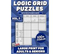 Logic Grid Puzzles for Adults: 100+ Challenging Deduction Puzzles with Solutions & Hints