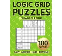 Logic Grid Puzzles For Adults & Teens: Relaxing Logical Reasoning Activity For A Satisfying Brain Workout - Includes Bonus Second Chance Grids (Puzzle Books by Alex Smart)