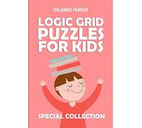 Logic Grid Puzzles For Kids: Mirukuti Puzzles: 3 (Brain Teaser Games for Kids)