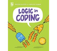Logic in Coding (Building Blocks of Computer Science)