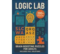 Logic Lab: 200+ Brain Boosting Puzzles for Adults | Word Search, Sudoku, Kakuro, Word Scramble and many more | 6*9 | Easy to Read | Perfect Gifts for ... Camping, Travel, Vacations | Activity Book
