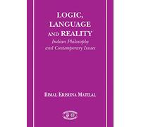 Logic, Language and Reality: Indian Philosophy and Contemporary Issues